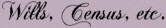 Wills, Census, etc.